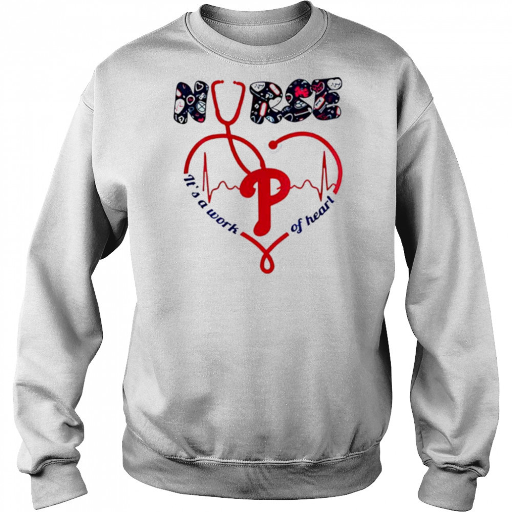 Philadelphia Phillies Nurses it’s a work of heart 2025 shirt Sweatshirt