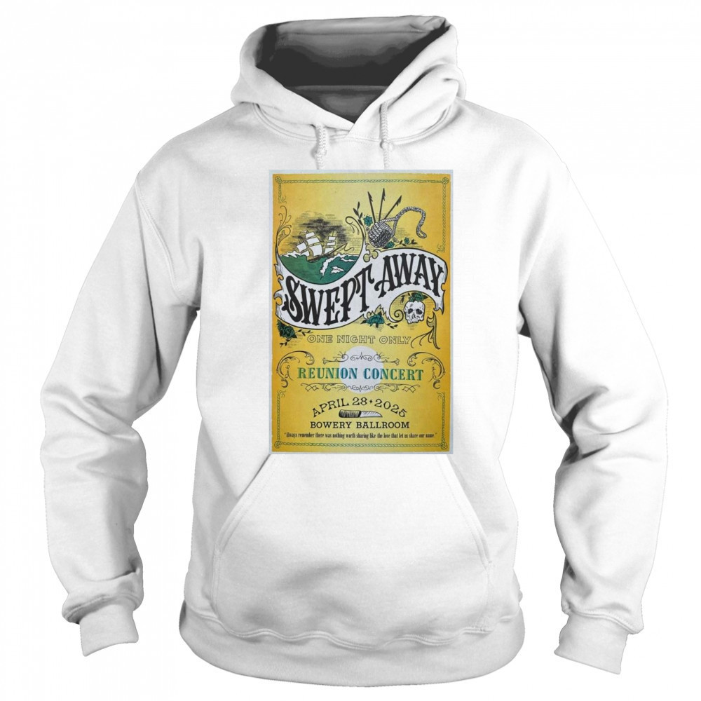 Swept Away Apr 28 2025 New York, NY Bowery Ballroom Event Shirt Hoodie