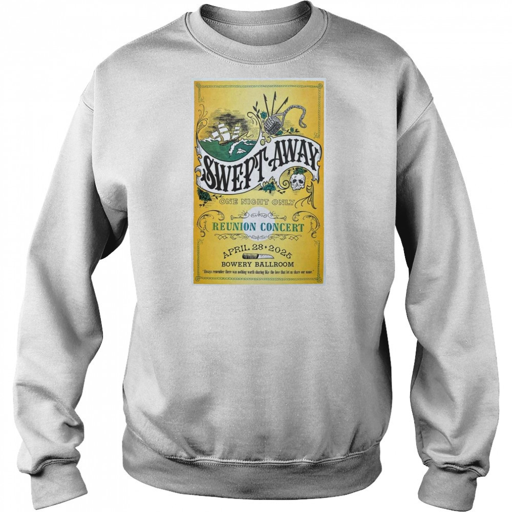 Swept Away Apr 28 2025 New York, NY Bowery Ballroom Event Shirt Sweatshirt