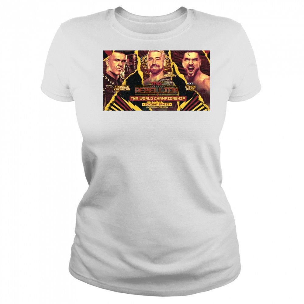 TNA Wrestling Rebellion World Championship Frankie Kazarian Vs Joe Hendry Vs NXT Ethan Page Poster t-shirt Women's T-shirt