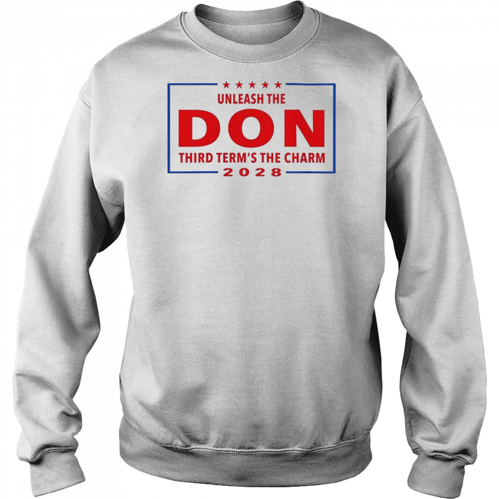Unleash the Don Third Term’s the Charm 2028 Shirt Sweatshirt