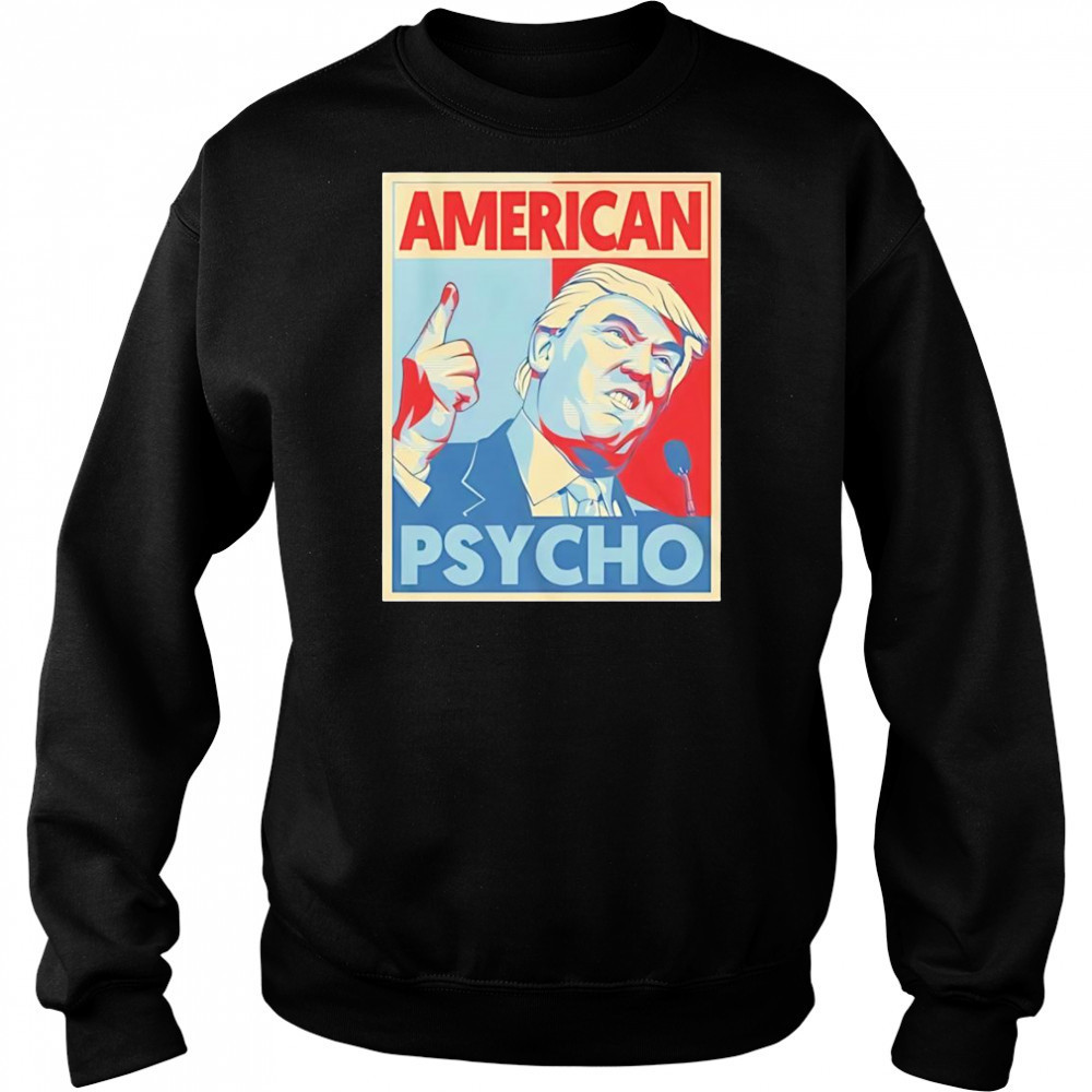 American psycho Donald Trump shirt Sweatshirt