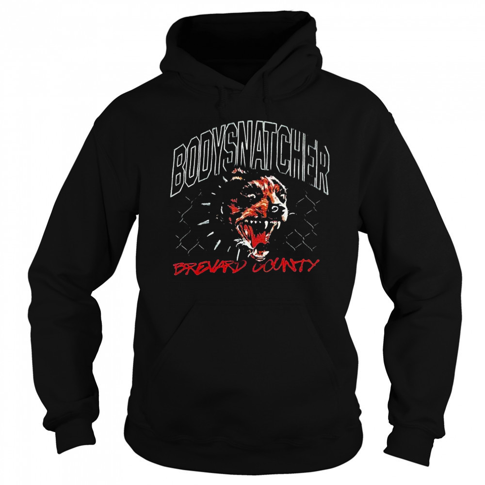 Bodysnatcher Brevard County Dog T-shirt Hoodie