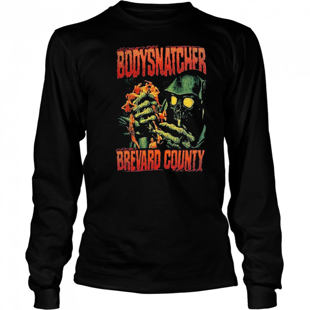 Bodysnatcher Brevard County Horror Movie T-shirt Long Sleeved