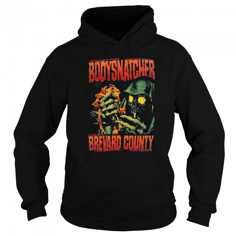 Bodysnatcher Brevard County Horror Movie T-shirt Hoodie
