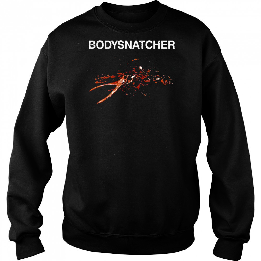 Bodysnatcher Toothache Vile Conduct T-Shirt Sweatshirt