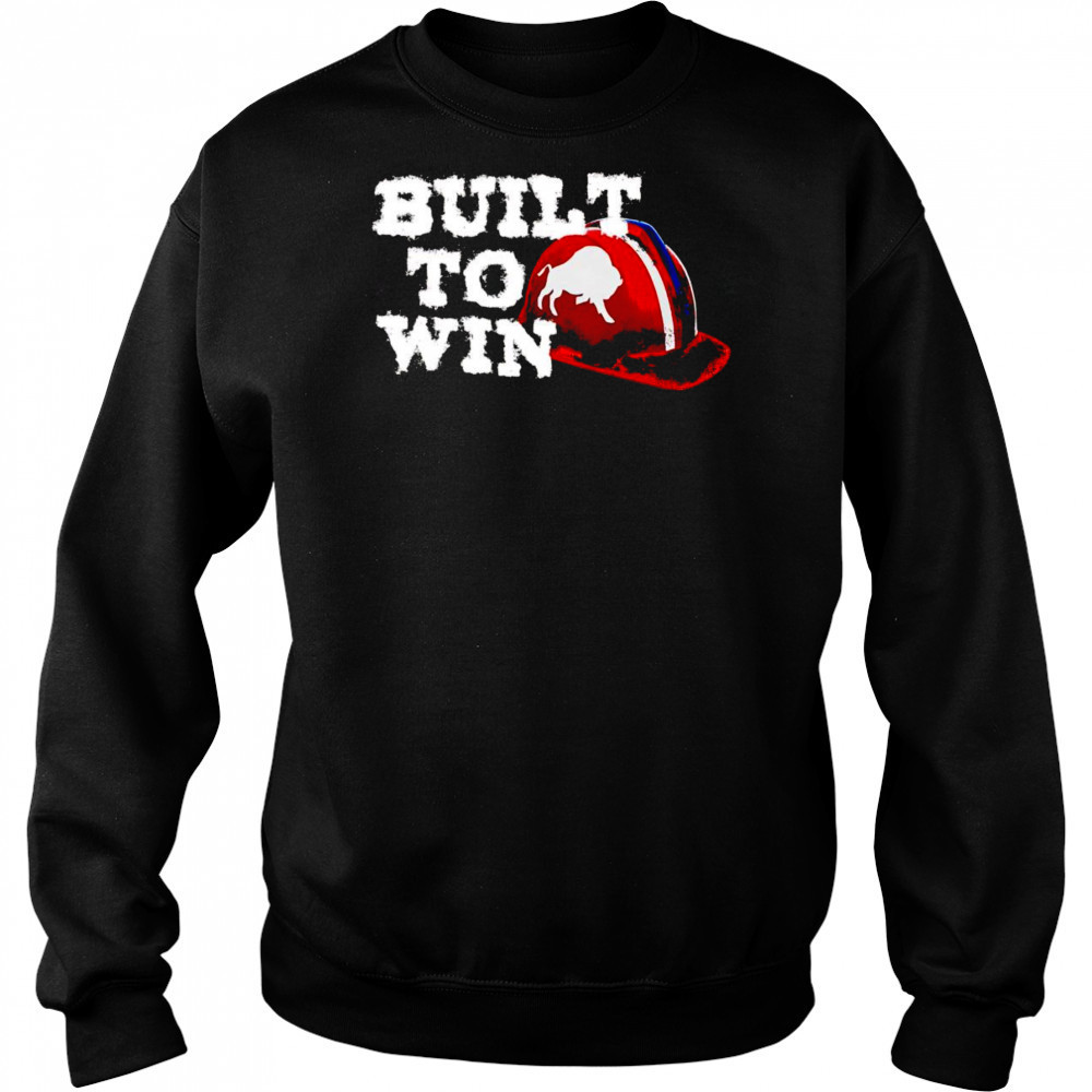 Buffalo built to win shirt Sweatshirt