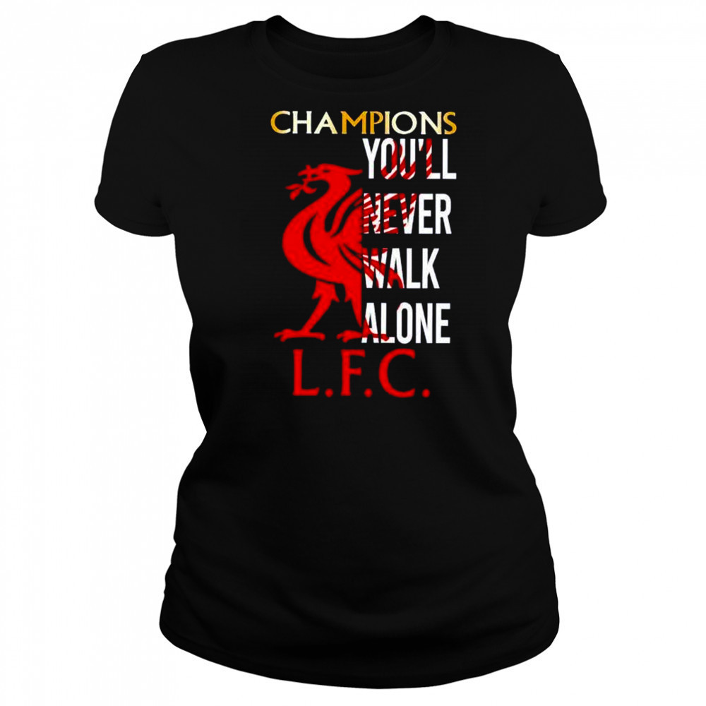 Champions you’ll never walk alone LFC shirt Women's T-shirt