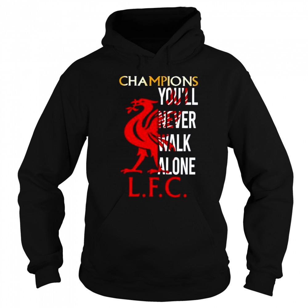Champions you’ll never walk alone LFC shirt Hoodie