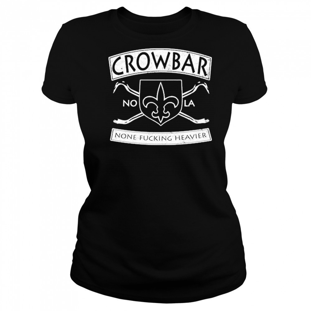Crowbar Nola None Fucking Heavier T-shirt Women's T-shirt