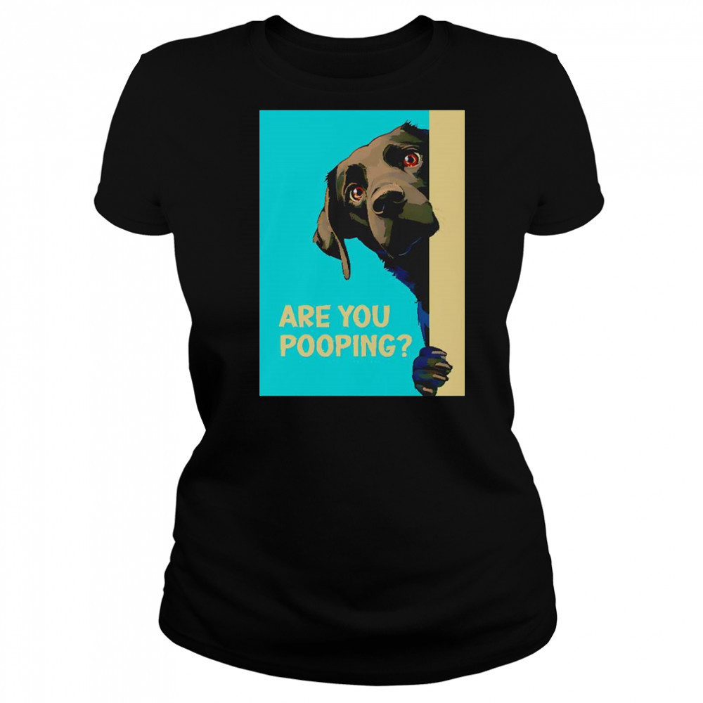 Dog Are You Pooping T-Shirt Women's T-shirt