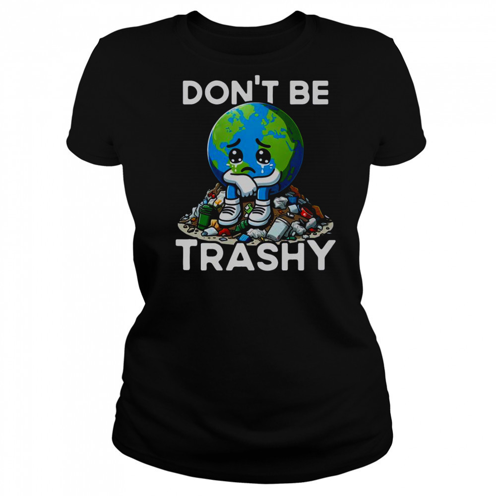 Don’t Be Trashy Recycle Earth T-Shirt Women's T-shirt