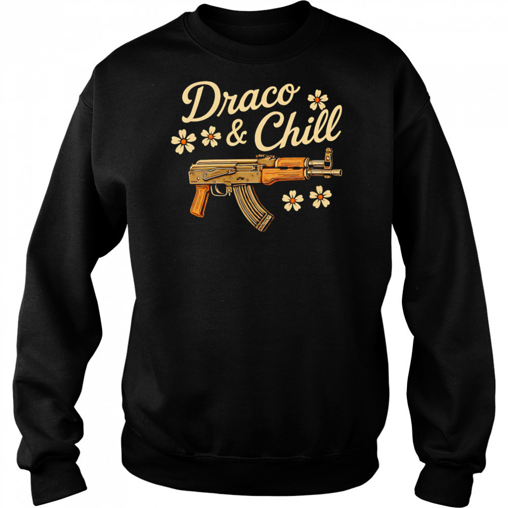 Draco and Chill gun shirt Sweatshirt