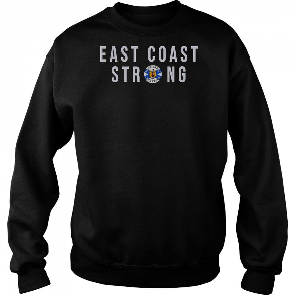 East Coast Strong T-Shirt Sweatshirt