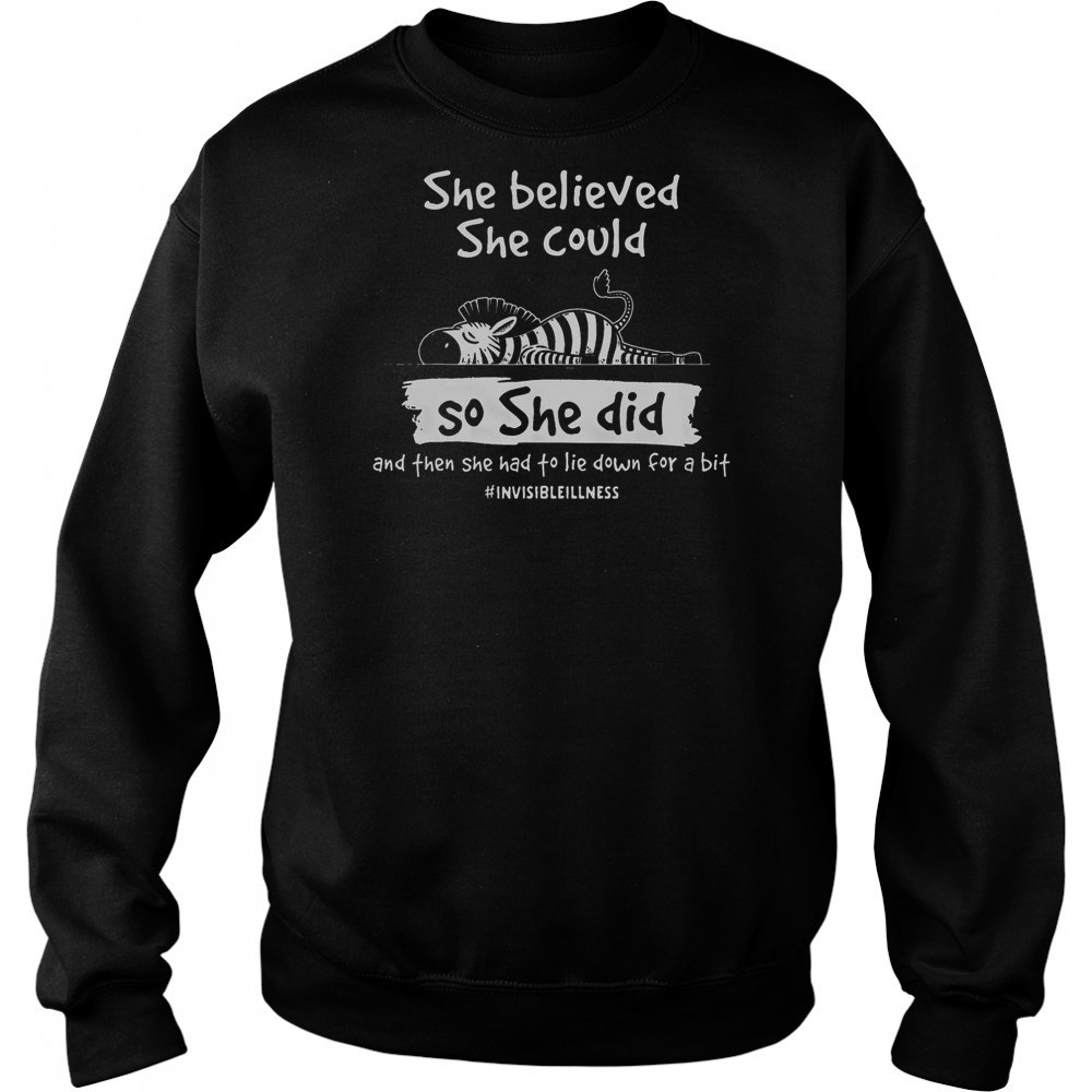 Eds Warrior She Had To Lie Down For A Bit Invisible Illness T-Shirt Sweatshirt