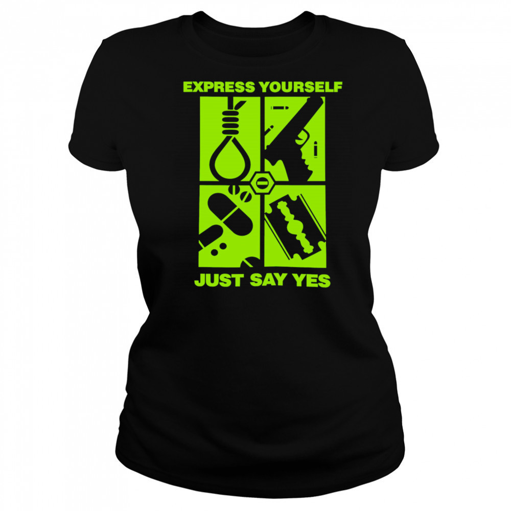 Express Yourself Just Say Yes shirt Women's T-shirt