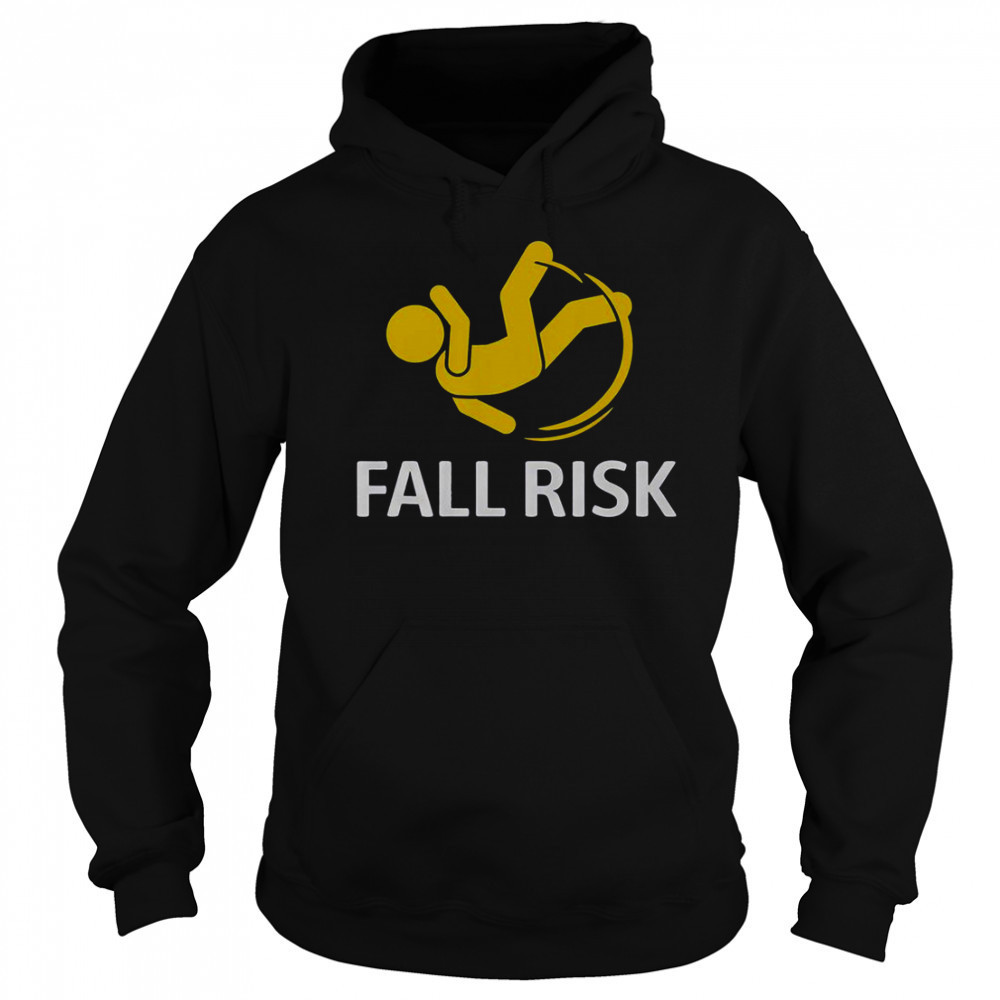 Fall Risk Balance Issues Fall Risk T-Shirt Hoodie