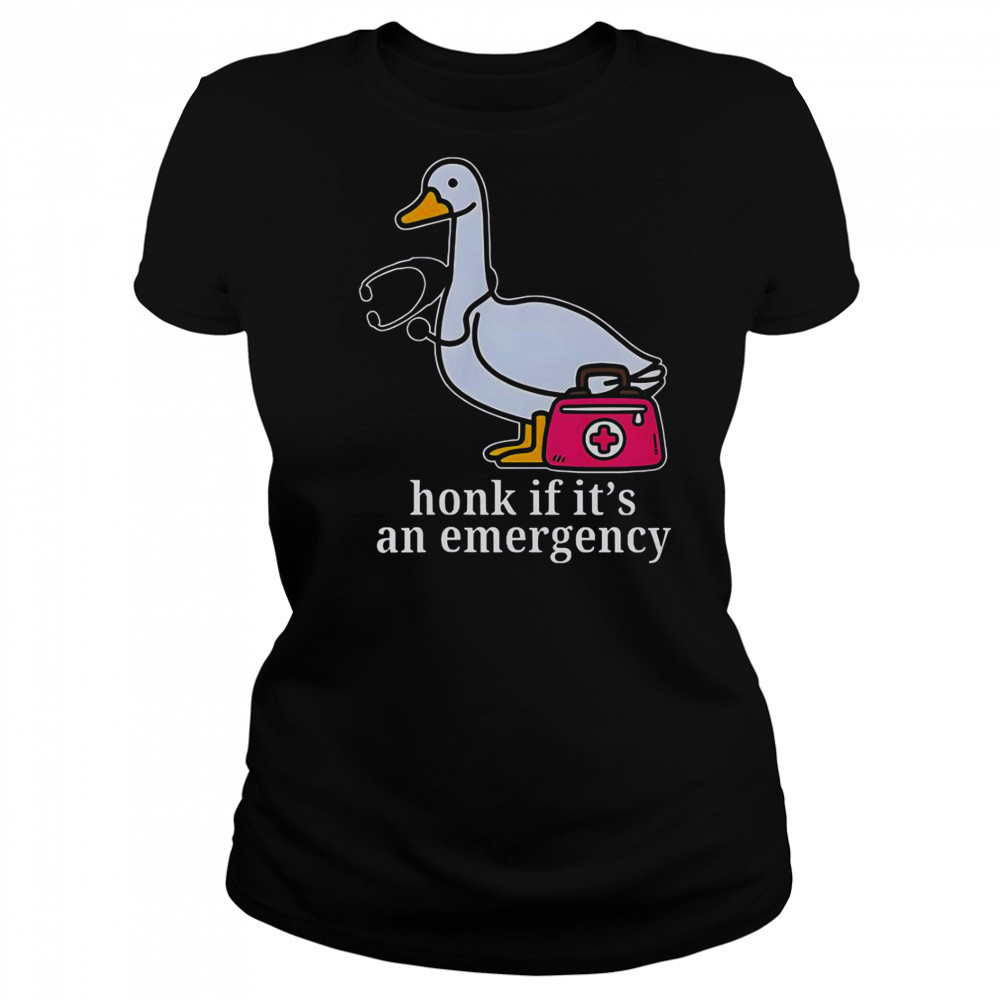 Goose Nurse Honk If It’s An Emergency T-Shirt Women's T-shirt