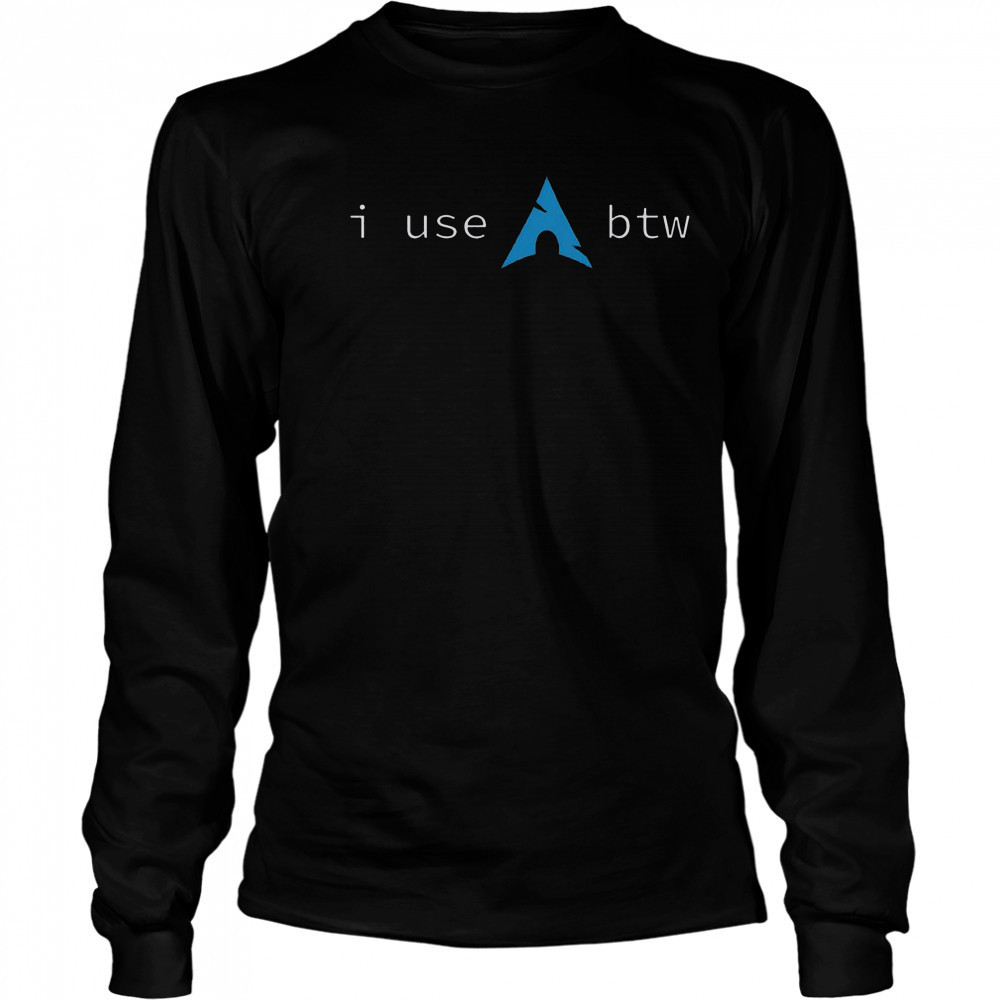 I Use Arch Btw Meme T-Shirt Long Sleeved