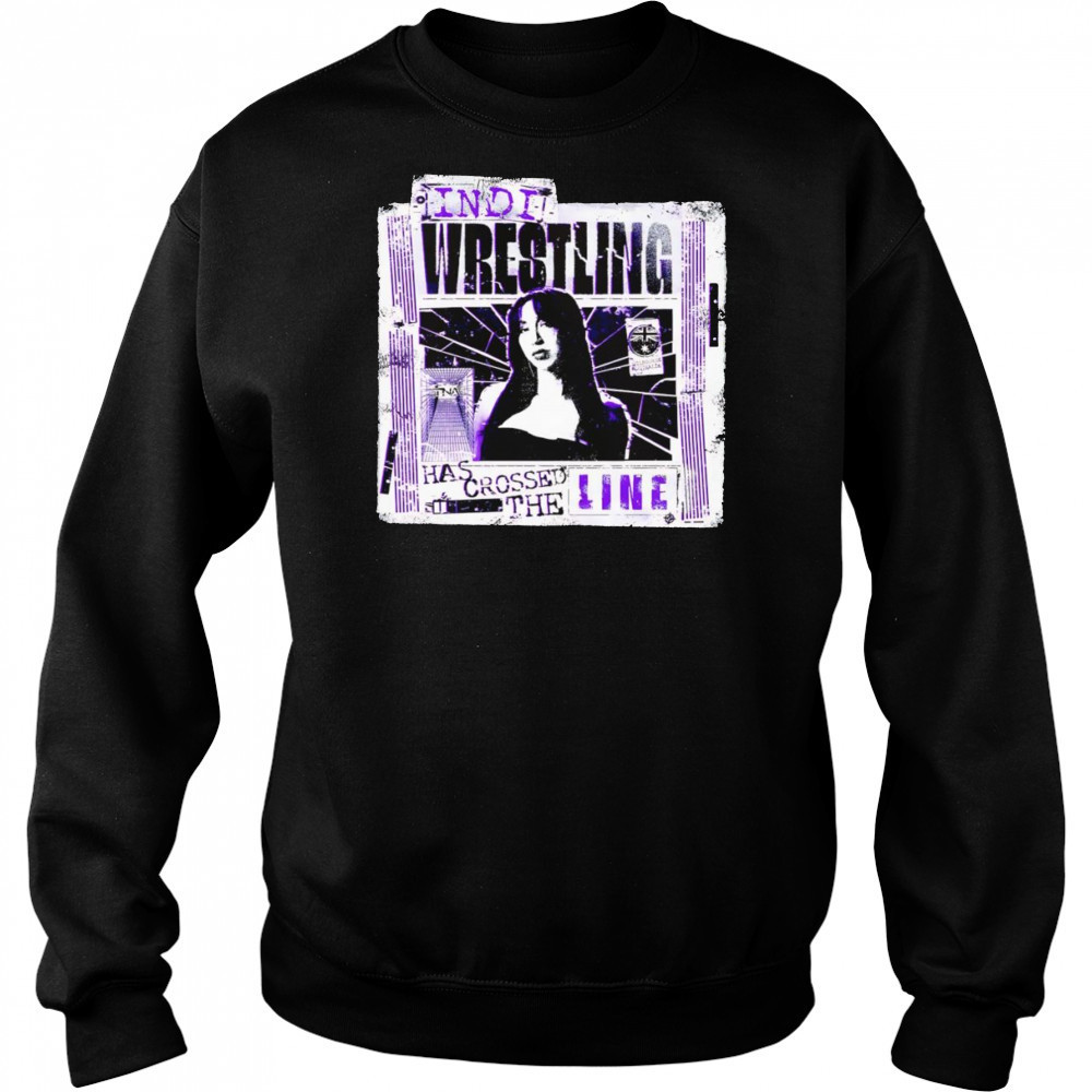 Indi Wrestling crossed the line shirt Sweatshirt