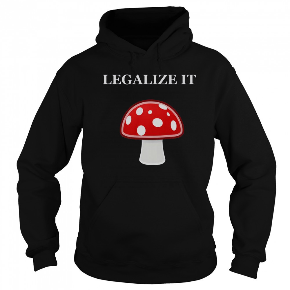Legalize It Red Mushrooms T-Shirt Hoodie