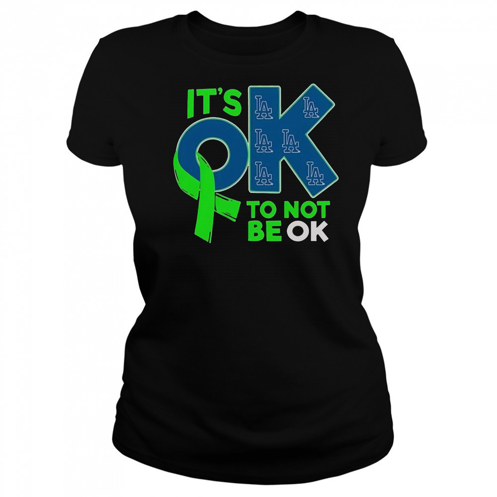 Los Angeles Dodgers It’s Ok To Not Be Ok T-Shirt Women's T-shirt