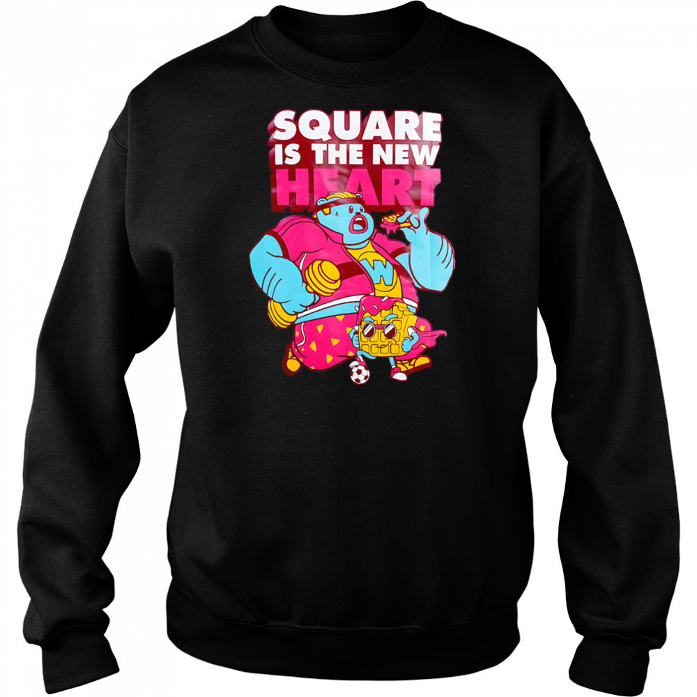 Square is the new heart shirt Sweatshirt