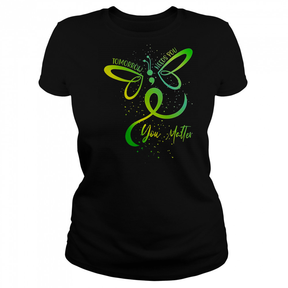 Tomorrow Needs You Mental Health Awareness You Matter T-Shirt Women's T-shirt