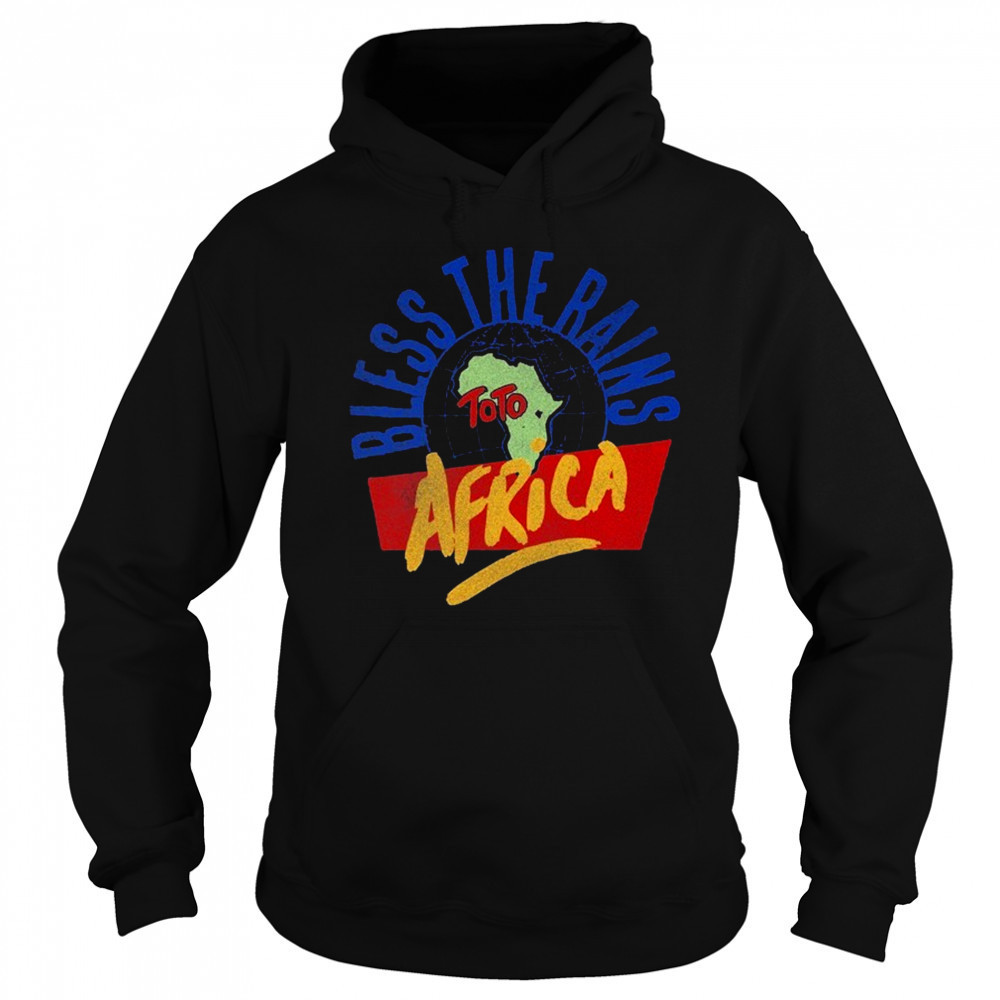 Toto Bless The Rains Africa T-shirt Hoodie