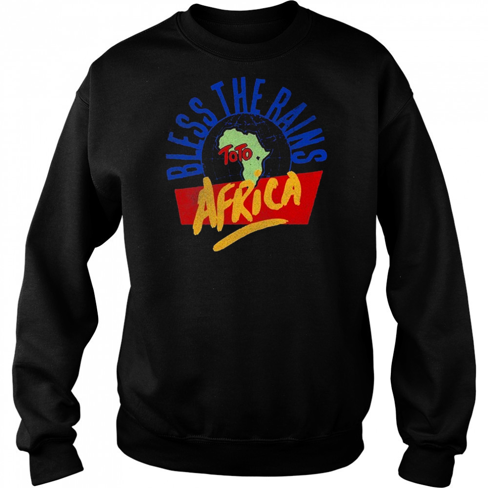 Toto Bless The Rains Africa T-shirt Sweatshirt