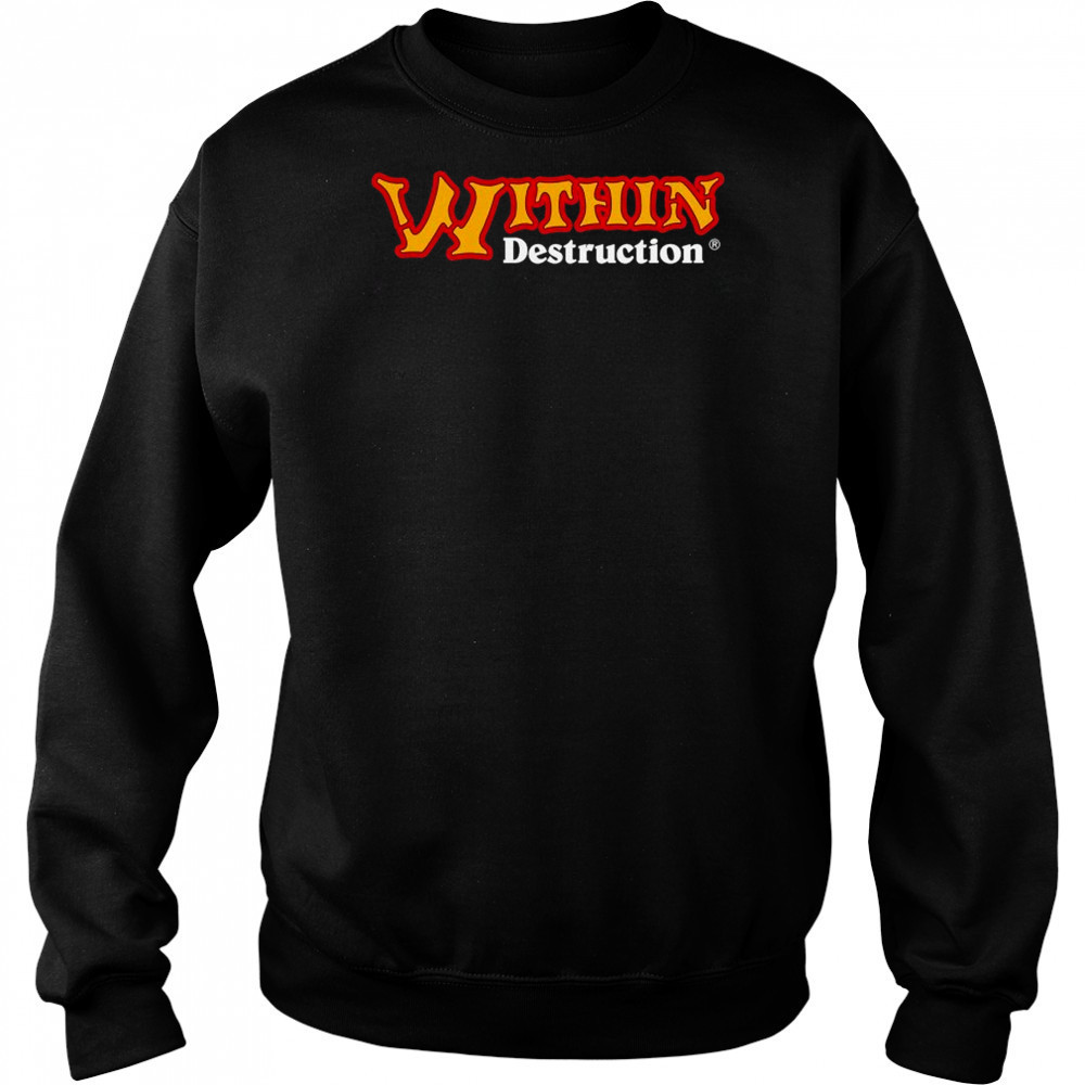 Within Destruction Logo T-shirt Sweatshirt