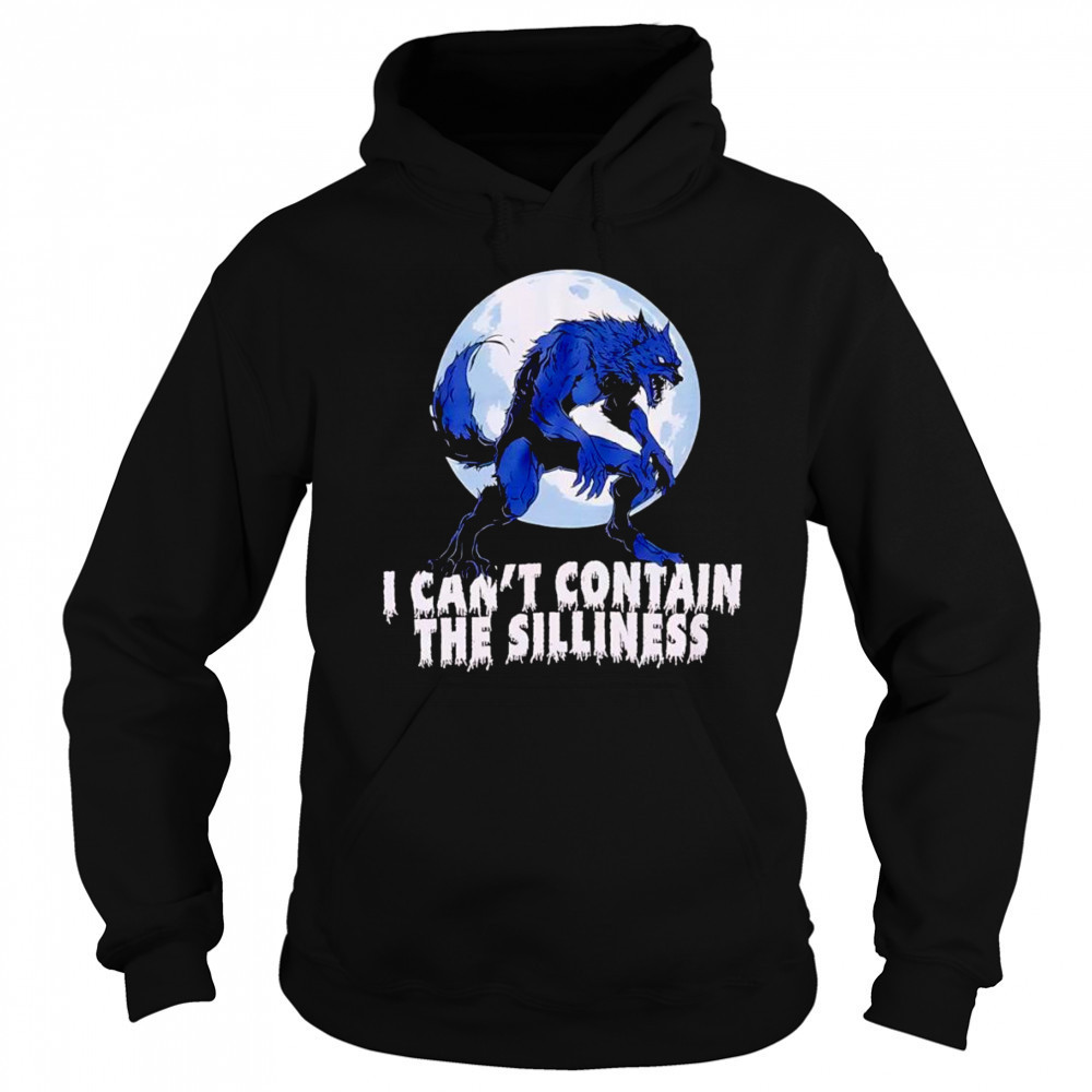 Wolf Can’t Contain Silliness shirt Hoodie