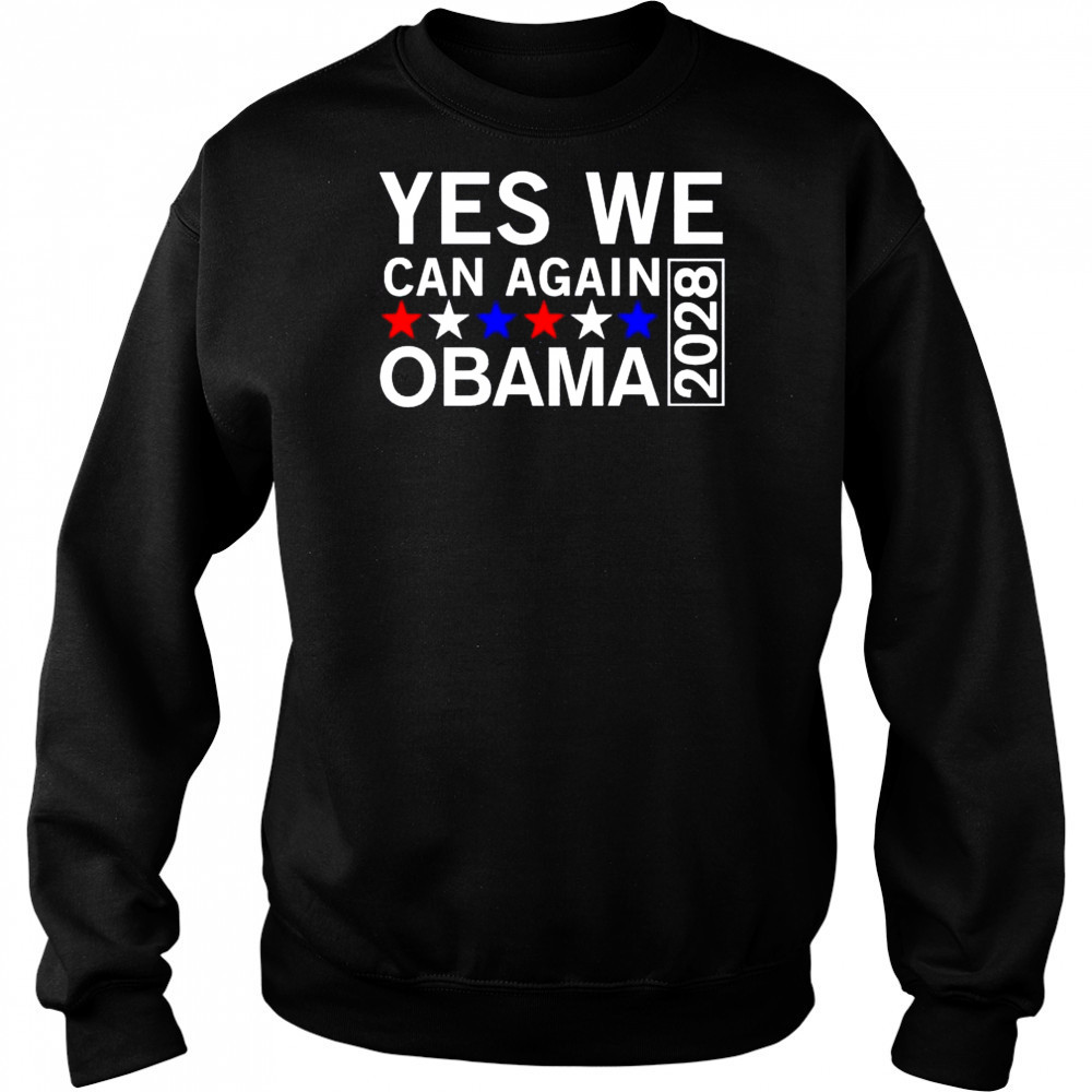 Yes we can again Obama 2028 shirt Sweatshirt