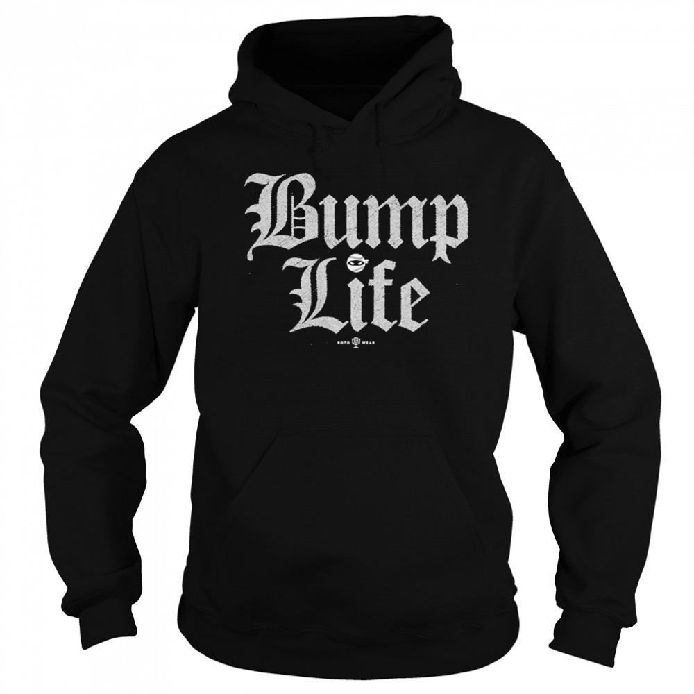 Bump Life T-Shirt Hoodie