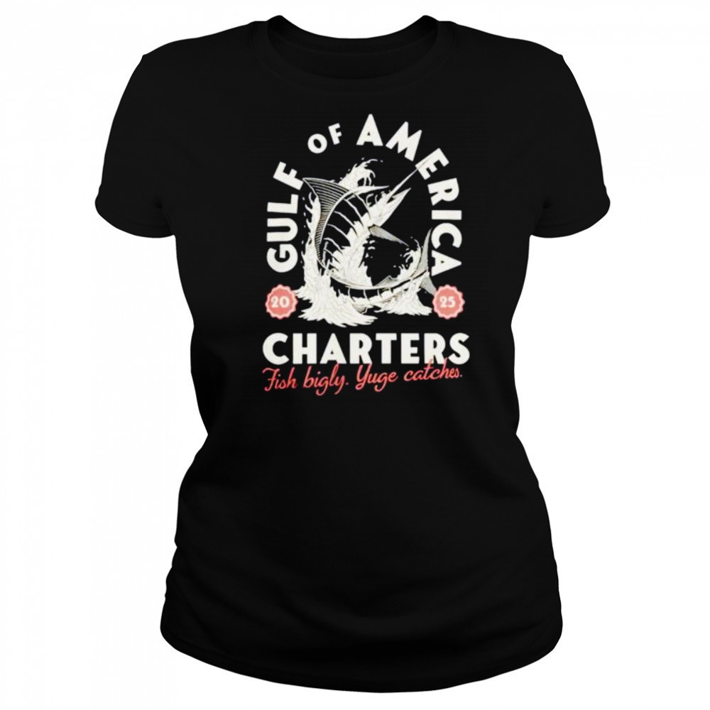 Gulf of America charters fish bigly yuge catches shirt Women's T-shirt