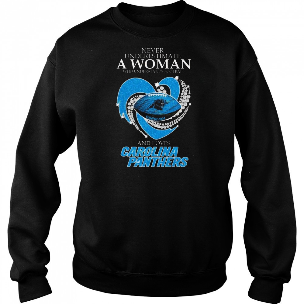Never Underestimate A Woman Who Understands Football And Loves Carolina Panthers Diamond Heart 2025 Shirt Sweatshirt