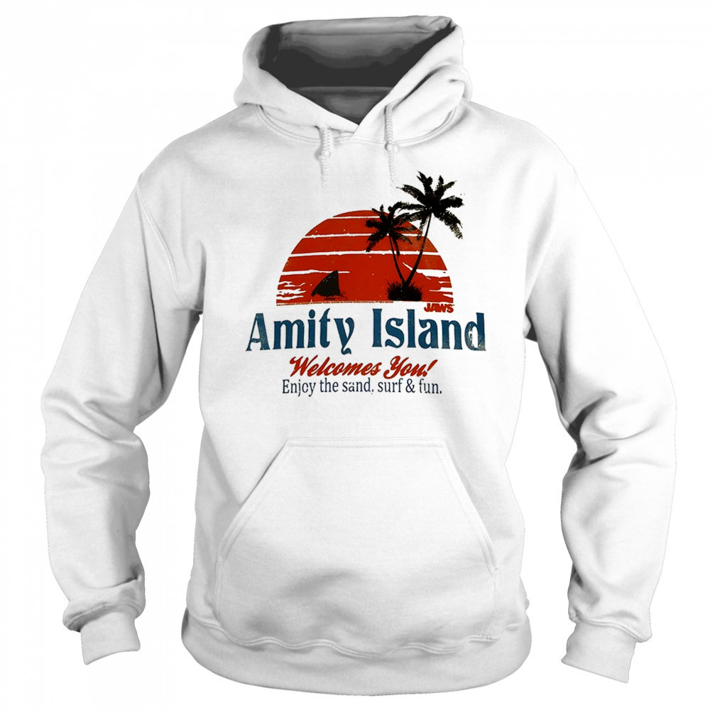 Amity Island welcome you enjoy the sand surf and fun shirt Hoodie
