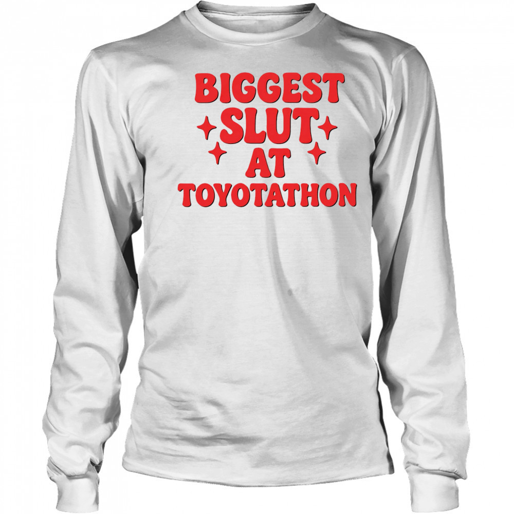 Biggest Slut At Car Event shirt Long Sleeved