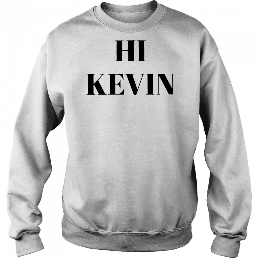 Cool and casual kevin style shirt Sweatshirt