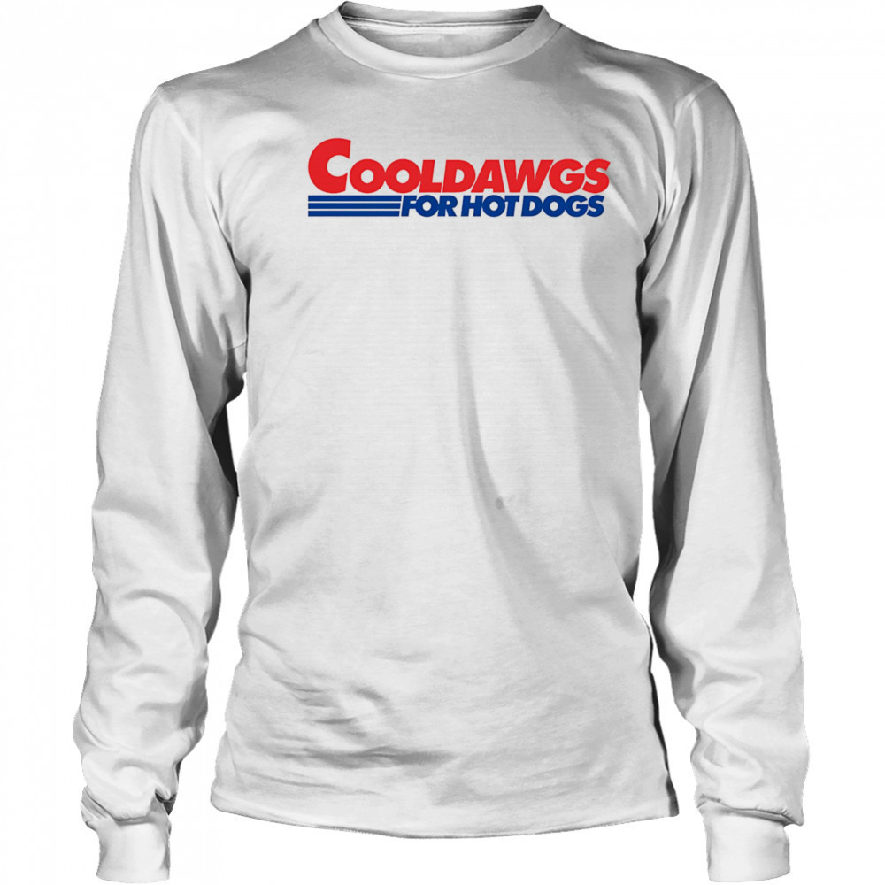 Cool Dawgs For Hot Dogs shirt Long Sleeved
