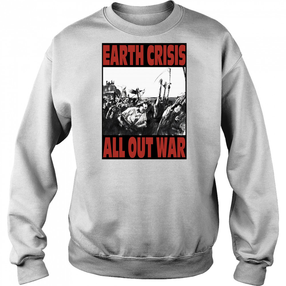 Earth Crisis all out war OG shirt Sweatshirt