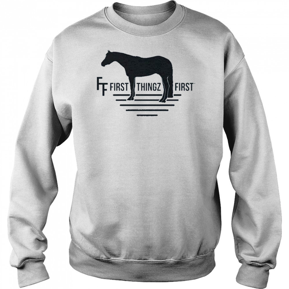 First Thingz First Horse T-Shirt Sweatshirt