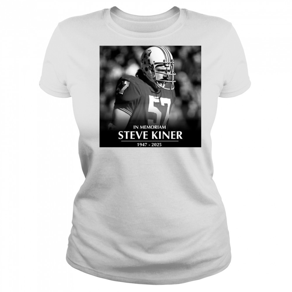 In Memoriam former Patriots linebacker and College Football Hall of Famer Steve Kiner 1947-2025 t-shirt Women's T-shirt