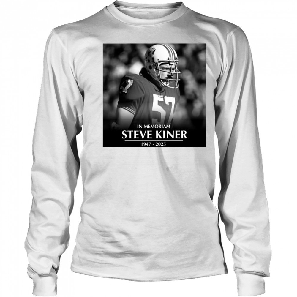 In Memoriam former Patriots linebacker and College Football Hall of Famer Steve Kiner 1947-2025 t-shirt Long Sleeved