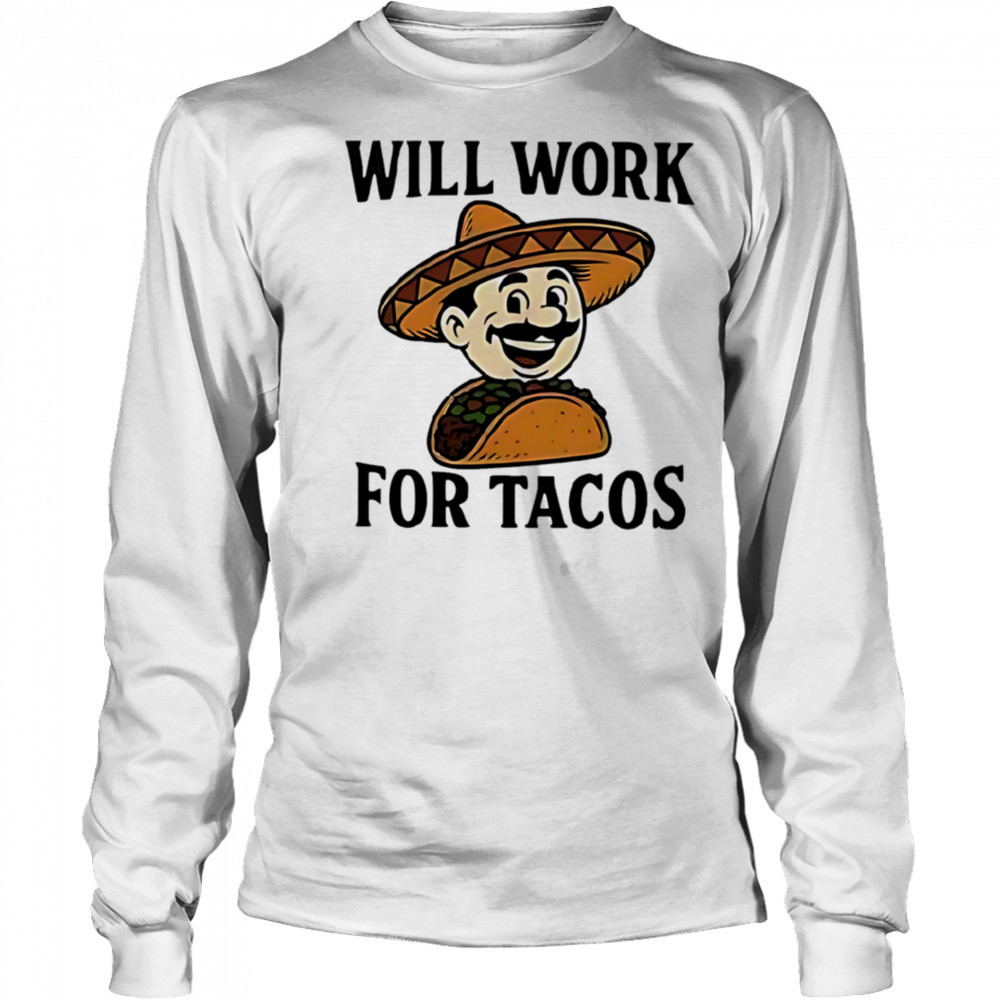 Labor of love for mexican food shirt Long Sleeved