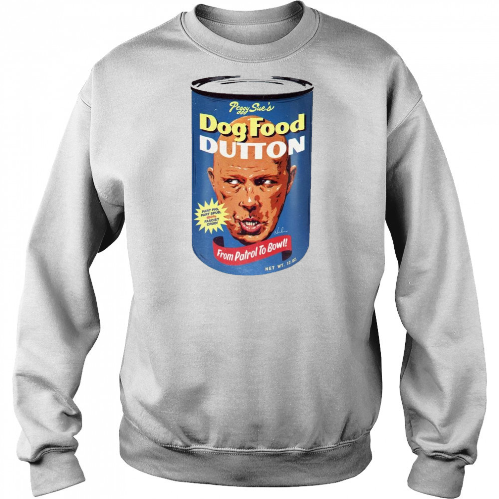 Peggy Sue’s Dog Food Dutton From Patrol To Bow 2025 t-shirt Sweatshirt