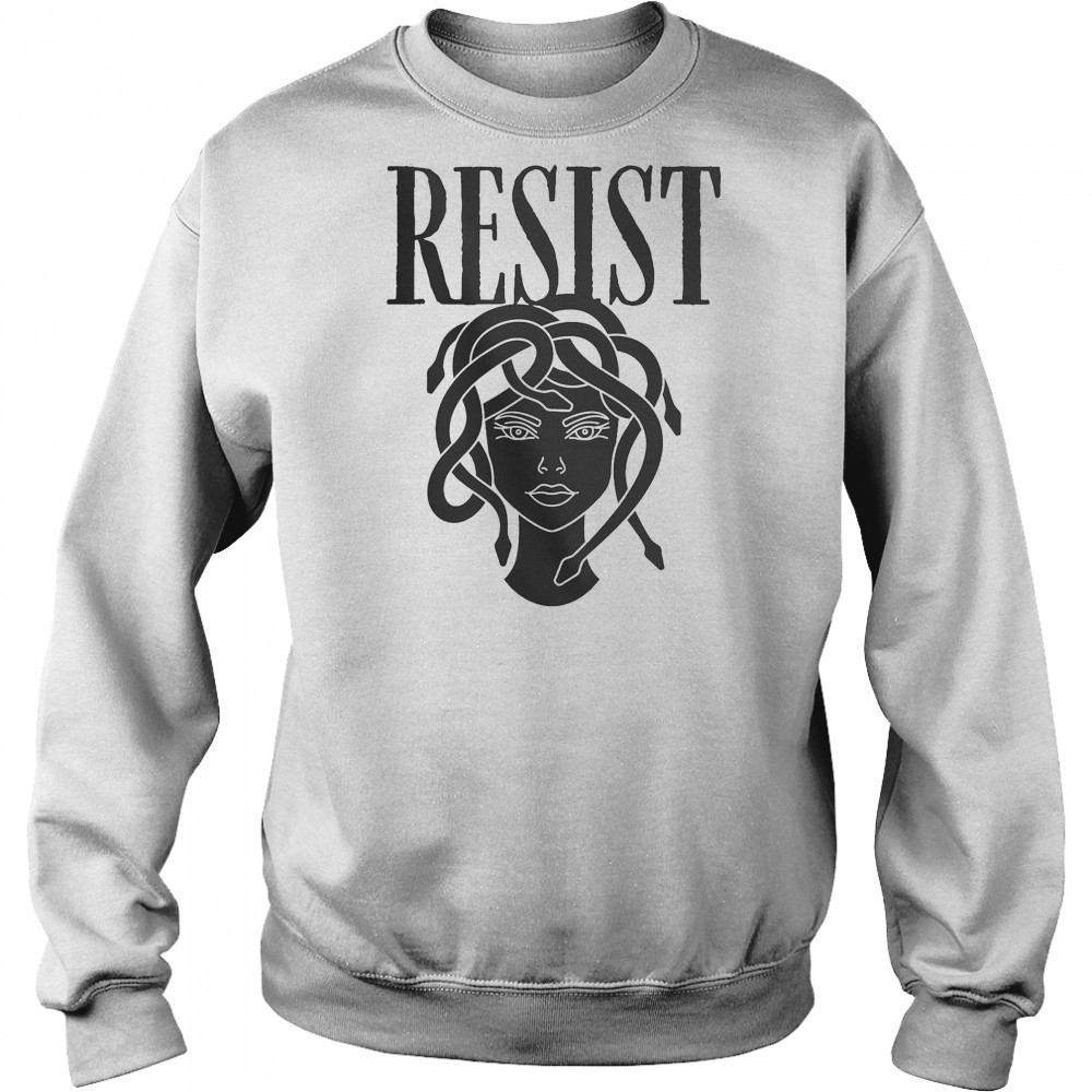 Resist Medusa Women Rights Feminist Rage T-Shirt Sweatshirt