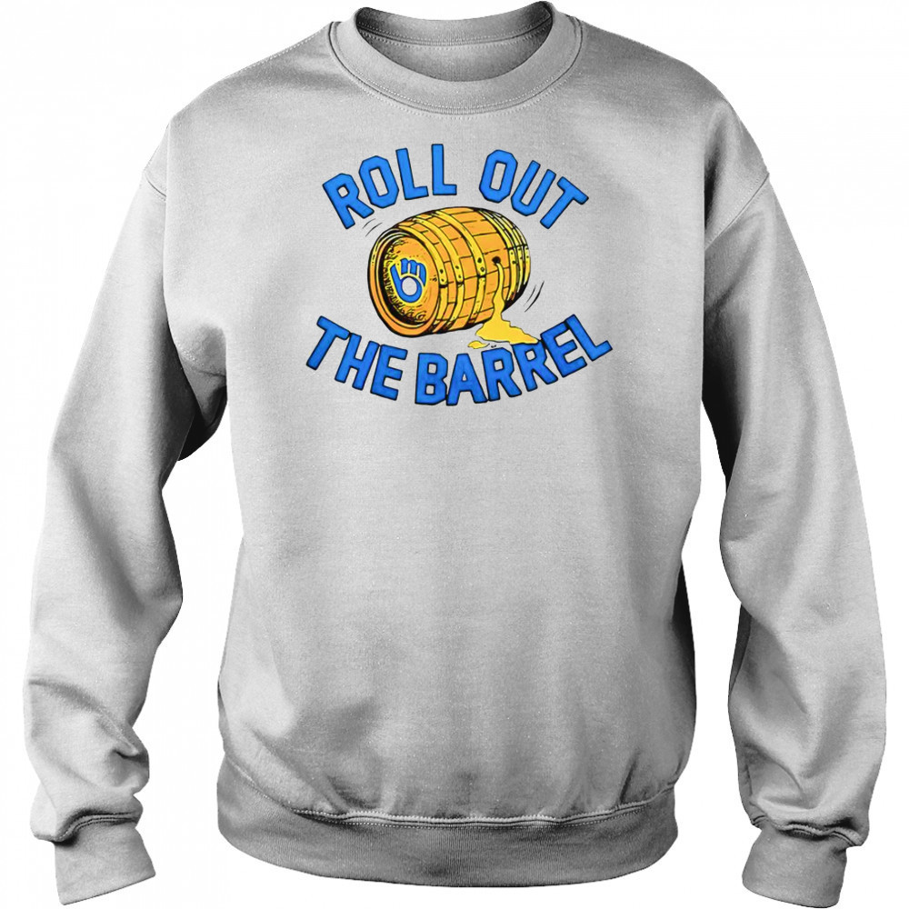 Roll Out The Barrel T-Shirt Sweatshirt