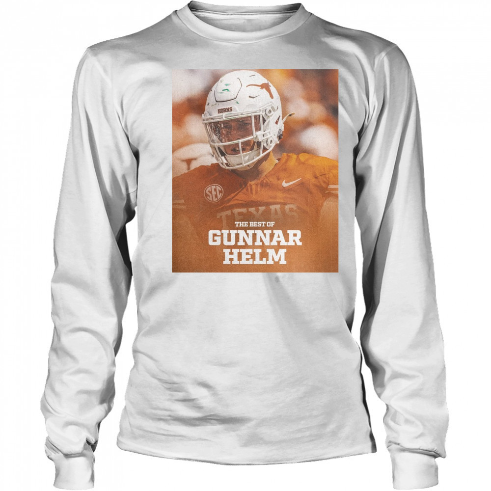 Texas Longhorns Football Gunnar Helm The Best Of Gunnar Helm Poster t-shirt Long Sleeved