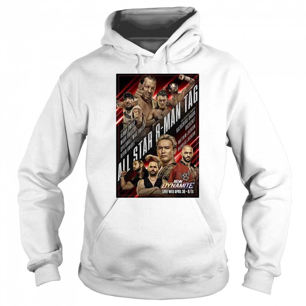 AEW Dynamite Wednesday April 30 2025 Matchup Monday All Star 8 -Man Tag t-shirt Hoodie